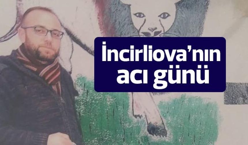 İncirliova'nın acı günü