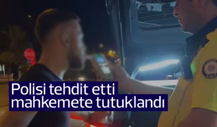 Aydın'da polisi tehdit eden şüpheli tutuklandı