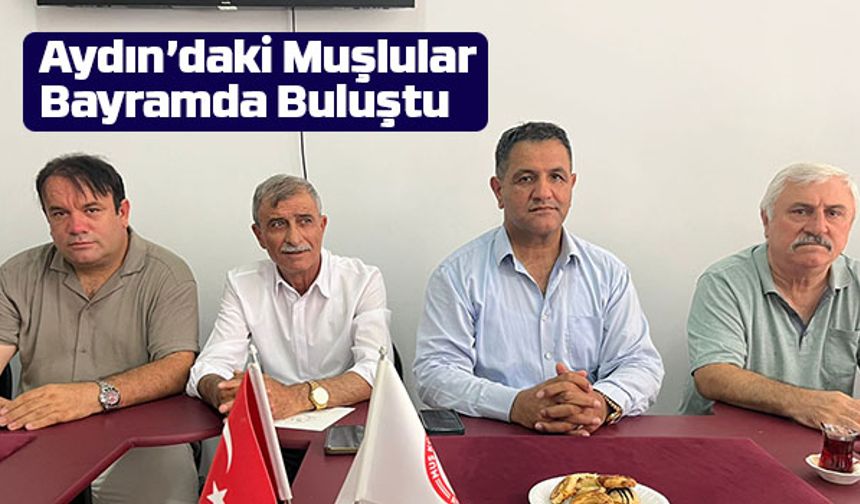 Aydın’daki Muşlular Bayramda Buluştu