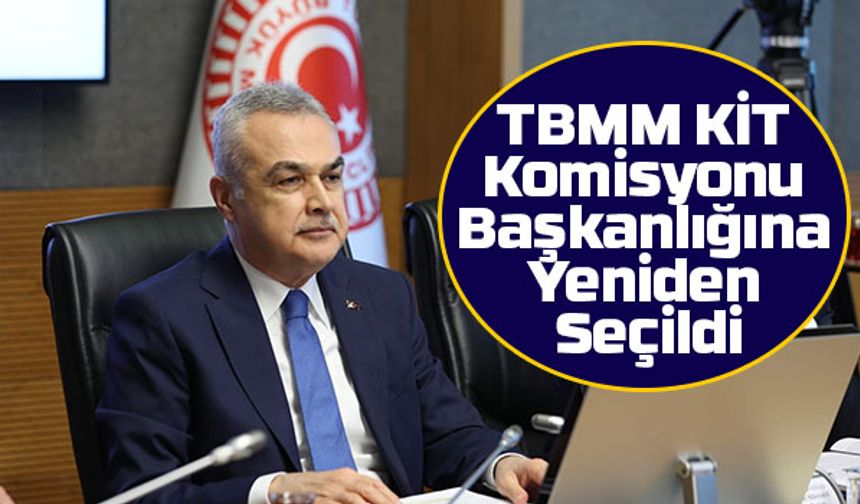 Milletvekili Savaş, TBMM KİT Komisyonu Başkanlığına Yeniden Seçildi