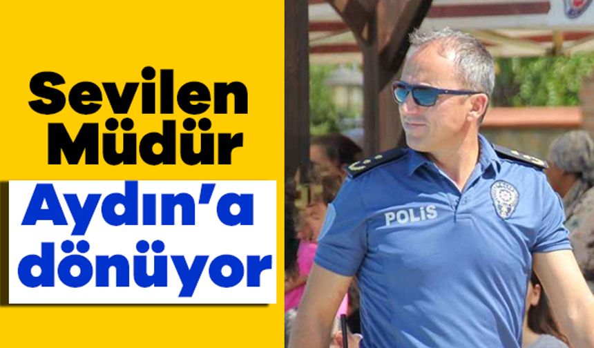 Sevilen Müdür, Aydın'a dönüyor