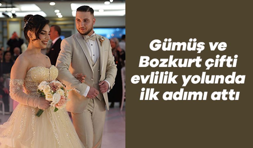 Gümüş ve Bozkurt çifti evlilik yolunda ilk adımı attı