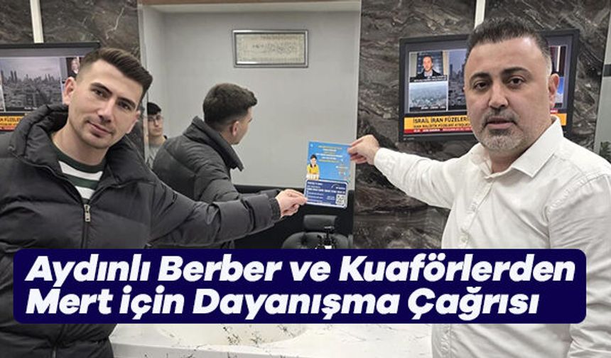Aydınlı Berber ve Kuaförlerden Mert için Dayanışma Çağrısı