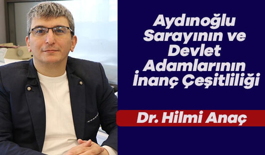 Aydınoğlu Sarayının ve Devlet Adamlarının İnanç Çeşitliliği