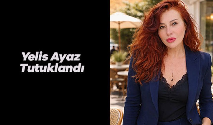 Gazeteci Yelis Ayaz Tutuklandı