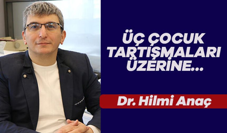 ÜÇ ÇOCUK TARTIŞMALARI ÜZERİNE…
