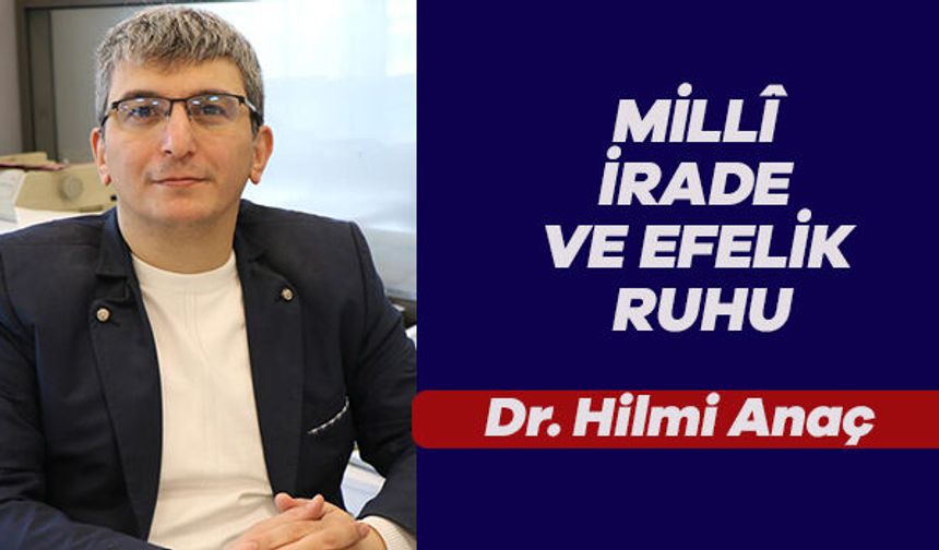 MİLLÎ İRADE VE EFELİK RUHU
