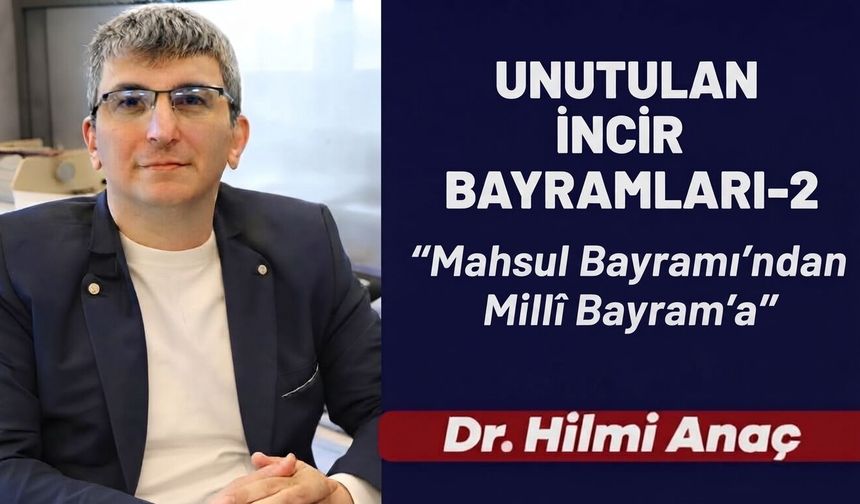 UNUTULAN İNCİR BAYRAMLARI-2