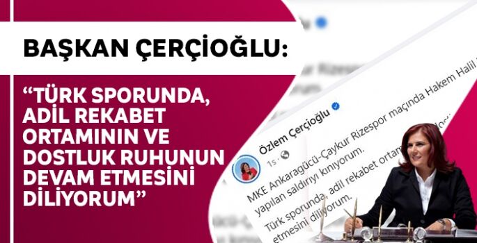 Başkan Çerçioğlu: Türk sporunda, adil rekabet ortamının ve dostluk ruhunun devam etmesini diliyorum""