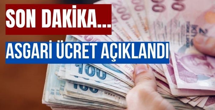 SON DAKİKA... ASGARİ ÜCRET AÇIKLANDI