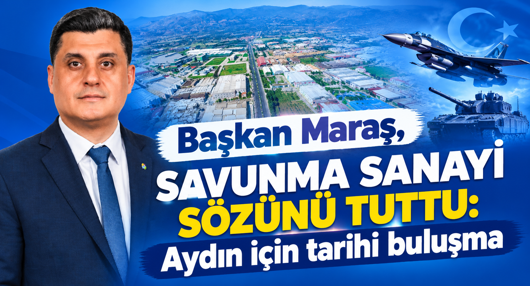 Başkan Maraş, savunma sanayi sözünü tuttu: Aydın için tarihi buluşma